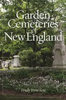 Záhradné cintoríny Nového Anglicka - Garden Cemeteries of New England