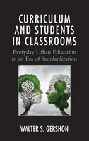 Kurikulum a študenti v triedach: Učebnice a študenti: Každodenné mestské vzdelávanie v ére štandardizácie - Curriculum and Students in Classrooms: Everyday Urban Education in an Era of Standardization