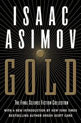 Zlato: Záverečná zbierka vedeckej fantastiky - Gold: The Final Science Fiction Collection
