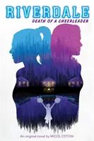 Smrť roztlieskavačky (Riverdale, román č. 4), 4 - Death of a Cheerleader (Riverdale, Novel 4), 4