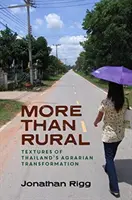 Viac ako vidiek: Viac než len poľnohospodárstvo: iné piesne a texty - More Than Rural: Textures of Thailand's Agrarian Transformation