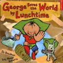George zachraňuje svet do obeda - George Saves the World by Lunchtime
