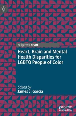 Srdce, mozog a rozdiely v duševnom zdraví farebných LGBTQ ľudí - Heart, Brain and Mental Health Disparities for LGBTQ People of Color