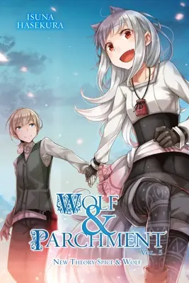 Vlk a pergamen: (Light Novel): Nová teória Spice & Wolf, zv. 5 - Wolf & Parchment: New Theory Spice & Wolf, Vol. 5 (Light Novel)