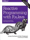 Reaktívne programovanie s RxJava: Vychádzanie z asynchrónnych, na udalostiach založených aplikácií - Reactive Programming with RxJava: Creating Asynchronous, Event-Based Applications