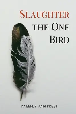 Zabiť jedného vtáka - Slaughter the One Bird