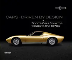 Automobily - poháňané dizajnom: Športové autá od 50. do 70. rokov 20. storočia - Cars - Driven by Design: Sports Cars from the 1950s to the 1970s