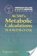 Acsm's Metabolic Calculations Handbook (Príručka metabolických výpočtov) - Acsm's Metabolic Calculations Handbook