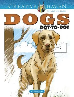 Creative Haven Psy Dot-To-Dot Omaľovánky - Creative Haven Dogs Dot-To-Dot Coloring Book