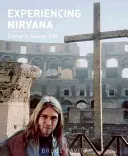 Prežívanie nirvány: Grunge v Európe, 1989 - Experiencing Nirvana: Grunge in Europe, 1989