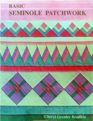 Základy semilského patchworku - vydanie Print on Demand - Basic Seminole Patchwork - Print on Demand Edition