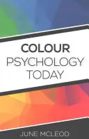 Psychológia farieb dnes - Colour Psychology Today