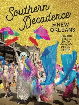 Južanská dekadencia v New Orleans - Southern Decadence in New Orleans
