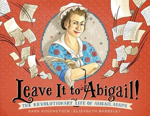 Nechajte to na Abigail! Život Abigail Adamsovej v revolúcii - Leave It to Abigail!: The Revolutionary Life of Abigail Adams
