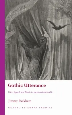 Gotický výjav: Hlas, reč a smrť v americkej gotike - Gothic Utterance: Voice, Speech and Death in the American Gothic