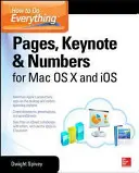 Ako na všetko: Pages, Keynote a Numbers pre OS X a IOS - How to Do Everything: Pages, Keynote & Numbers for OS X and IOS