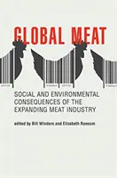 Globálne mäso: sociálne a environmentálne dôsledky rozširujúceho sa mäsového priemyslu - Global Meat: Social and Environmental Consequences of the Expanding Meat Industry