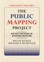 Projekt verejného mapovania: Ako môže účasť verejnosti priniesť revolúciu v prerozdeľovaní hraníc - The Public Mapping Project: How Public Participation Can Revolutionize Redistricting
