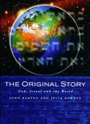 Pôvodný príbeh - Boh, Izrael a svet - Original Story - God, Israel and the World