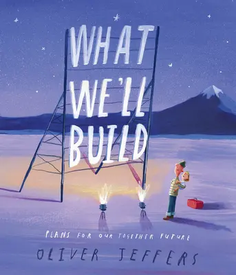 Čo postavíme: Plány pre našu spoločnú budúcnosť - What We'll Build: Plans for Our Together Future