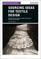 Získavanie nápadov pre textilný dizajn: Zisťovanie farieb, povrchov, štruktúr, textúr a vzorov - Sourcing Ideas for Textile Design: Researching Colour, Surface, Structure, Texture and Pattern
