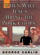 Kedy Ježiš prinesie bravčové rezne? - When Will Jesus Bring the Pork Chops?
