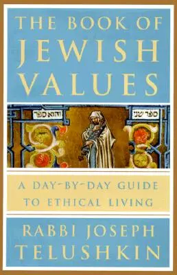 Kniha židovských hodnôt: Sprievodca etickým životom na každý deň - The Book of Jewish Values: A Day-By-Day Guide to Ethical Living