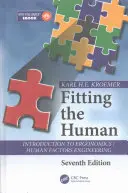 Fitting the Human: Introduction to Ergonomics / Human Factors Engineering, Seventh Edition (Prispôsobenie sa človeku: Úvod do ergonómie / Inžinierstvo ľudských faktorov, siedme vydanie) - Fitting the Human: Introduction to Ergonomics / Human Factors Engineering, Seventh Edition