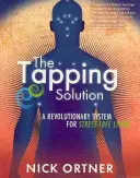 Tappingové riešenie - Revolučný systém pre život bez stresu - Tapping Solution - A Revolutionary System for Stress-Free Living