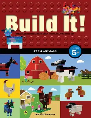 Postav to! Farmárske zvieratá: Vyrobte si supercool modely z obľúbených dielov Lego(r) - Build It! Farm Animals: Make Supercool Models with Your Favorite Lego(r) Parts