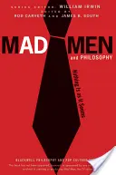 Mad Men a filozofia: Nič nie je také, ako sa zdá - Mad Men and Philosophy: Nothing Is as It Seems