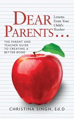 Milí rodičia... Lekcie od učiteľa vášho dieťaťa: Príručka pre rodičov a učiteľov, ako si vytvoriť lepší vzťah - Dear Parents...Lessons from Your Child's Teacher: The Parent and Teacher Guide to Creating a Better Bond