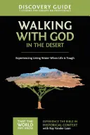 Kráčanie s Bohom na púšti Sprievodca objavmi, 12: Skúsenosť so živou vodou, keď je život ťažký - Walking with God in the Desert Discovery Guide, 12: Experiencing Living Water When Life Is Tough