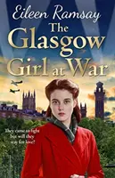 Glasgowské dievča vo vojne - Nová srdcervúca sága od autorky Nevesty z G.I. - Glasgow Girl at War - The new heartwarming saga from the author of the G.I. Bride