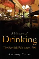 Dejiny pitia: Škótska krčma od roku 1700 - A History of Drinking: The Scottish Pub Since 1700