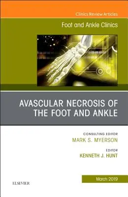 Avaskulárna nekróza nohy a členka, vydanie Kliniky nohy a členka Severnej Ameriky, 24 - Avascular Necrosis of the Foot and Ankle, an Issue of Foot and Ankle Clinics of North America, 24