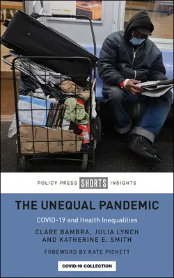 Nerovnaká pandémia: Covid-19 a nerovnosti v oblasti zdravia - The Unequal Pandemic: Covid-19 and Health Inequalities