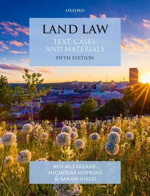 Pozemkové právo - text, prípady a materiály (McFarlane Ben (profesor anglického práva profesor anglického práva Oxfordskej univerzity)) - Land Law - Text, Cases and Materials (McFarlane Ben (Professor of English Law Professor of English Law University of Oxford))