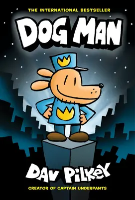 Psík: (Dog Man #1): Od tvorcu Kapitána Spodkov, 1 - Dog Man: A Graphic Novel (Dog Man #1): From the Creator of Captain Underpants, 1