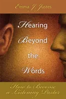 Sluch za hranicami slov: Ako sa stať počúvajúcim pastorom - Hearing Beyond the Words: How to Become a Listening Pastor