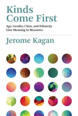 Druhy sú na prvom mieste: Vek, pohlavie, trieda a etnická príslušnosť dávajú opatreniam význam - Kinds Come First: Age, Gender, Class, and Ethnicity Give Meaning to Measures