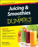 Odšťavovanie a smoothies pre hlupákov - Juicing and Smoothies for Dummies