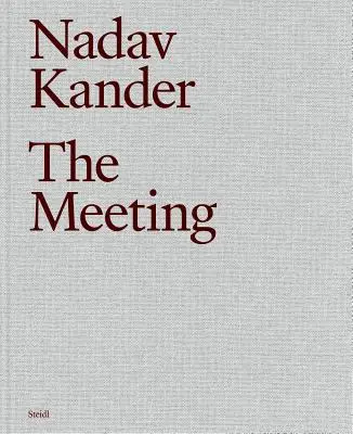 Nadav Kander: Stretnutie - Nadav Kander: The Meeting