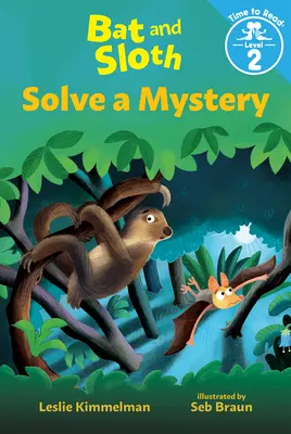 Netopier a leňochod riešia záhadu (Netopier a leňochod: Čas na čítanie, 2. úroveň) - Bat and Sloth Solve a Mystery (Bat and Sloth: Time to Read, Level 2)