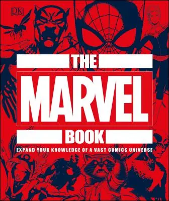Kniha o zázrakoch: Rozšírte svoje vedomosti o rozsiahlom komiksovom vesmíre - The Marvel Book: Expand Your Knowledge of a Vast Comics Universe