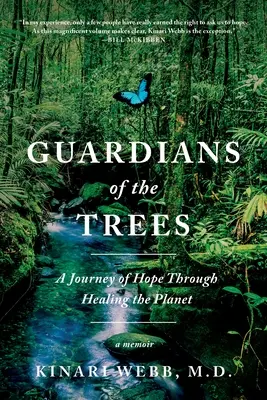 Strážcovia stromov: Cesta nádeje cez uzdravenie planéty: Spomienky - Guardians of the Trees: A Journey of Hope Through Healing the Planet: A Memoir
