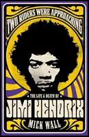 Dvaja jazdci sa blížili: Život a smrť Jimiho Hendrixa - Two Riders Were Approaching: The Life & Death of Jimi Hendrix