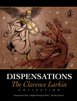 Dispensácie: Clarence Larkin Collection - Dispensations: The Clarence Larkin Collection