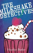 Detektívi mliečnych koktailov - The Milkshake Detectives