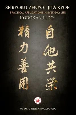 Kodokan džudo: Seiryoku Zenyo - Jita Kyoei - Kodokan Judo: Seiryoku Zenyo - Jita Kyoei
